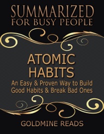 Atomic Habits - Goldmine Reads
