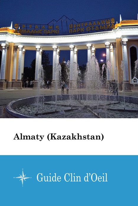 Almaty (Kazakhstan) - Guide Clin d'Oeil