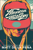 Mexican WhiteBoy - Matt de la Peña