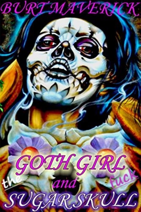 Goth Girl and The Sugar Skull F**k