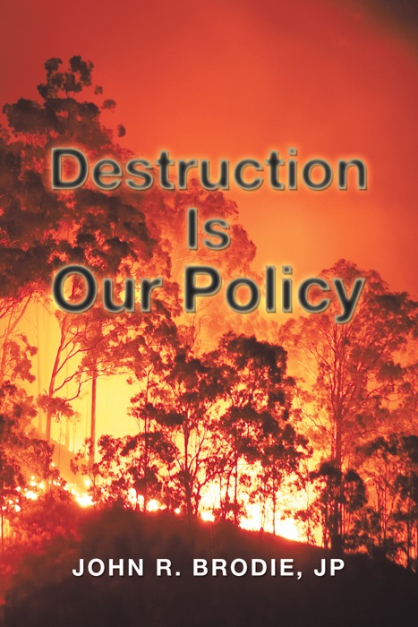 Destruction Is Our Policy