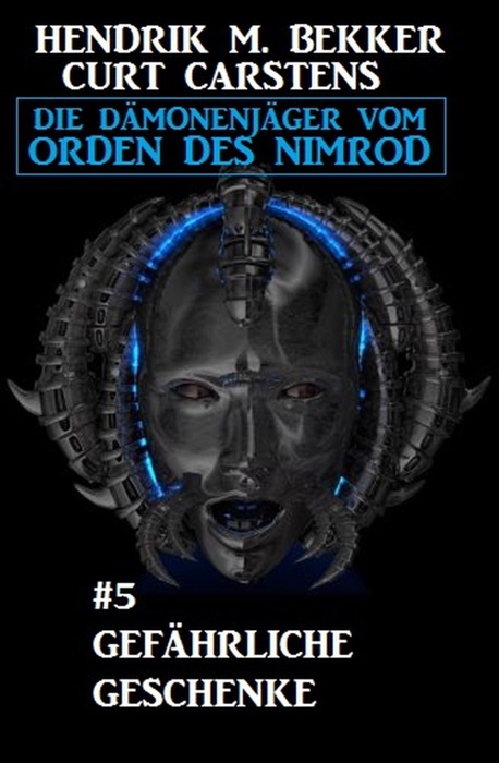 Gefährliche Geschenke: Die Dämonenjäger vom Orden des Nimrod #5