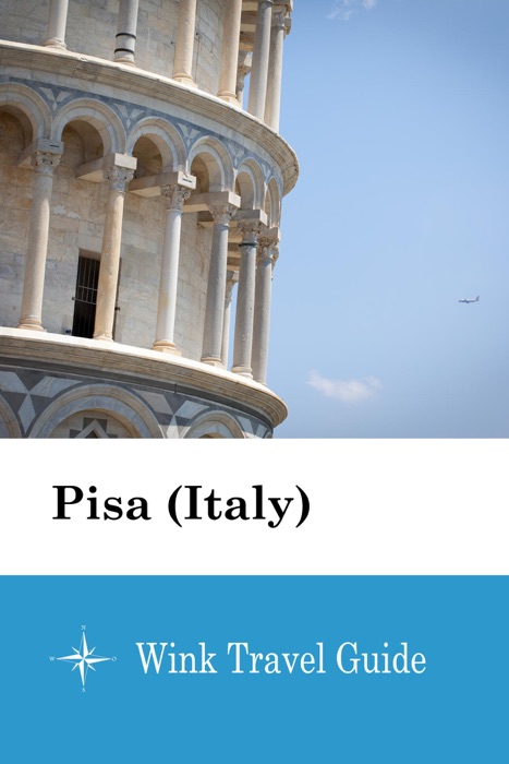 Pisa (Italy) - Wink Travel Guide