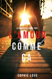 L’Amour Comme Ça (Les Chroniques De L’Amour – Tome 2)