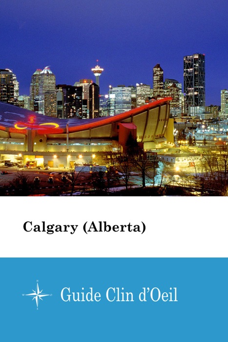 Calgary (Alberta) - Guide Clin d'Oeil