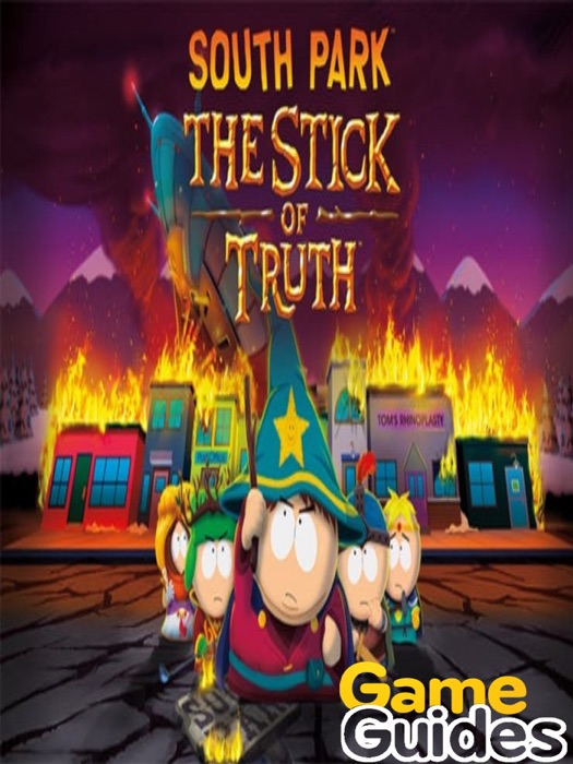 South Park The Stick of Truth Game Guide & Walkthrough