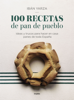 100 recetas de pan de pueblo - Ibán Yarza
