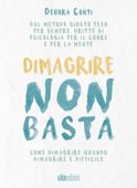 Dimagrire non basta - Debora Conti