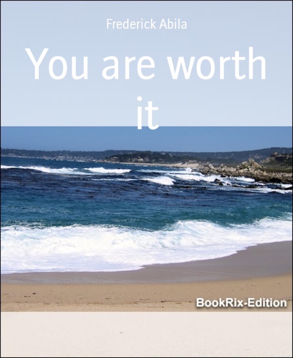 You are worth it