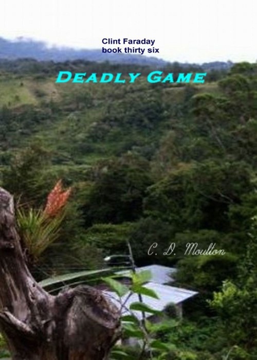 Clint Faraday Mysteries Book Thirty Six: Deadly Game