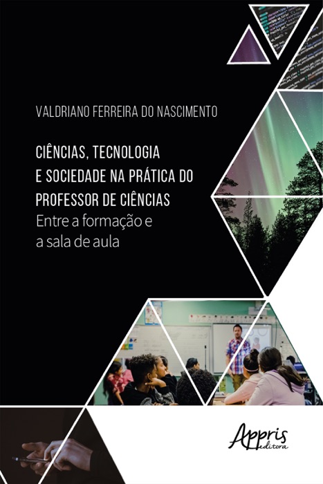 Ciências, Tecnologia e Sociedade na Prática do Professor de Ciências: