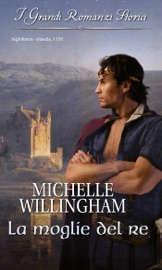 La moglie del re - Michelle Willingham by  Michelle Willingham PDF Download