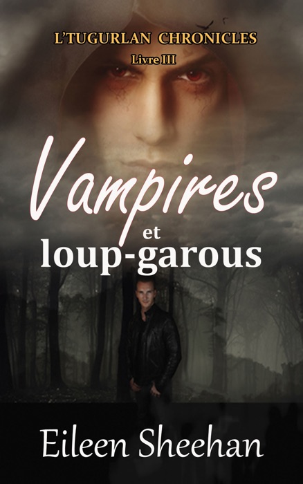 Vampires et loup-garous: L'Tugurlan Chronicles (Livre 3)