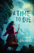 A Time to Die - Nadine Brandes