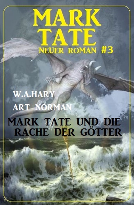 Mark Tate und die Rache der Götter: Neuer Mark Tate Roman 3