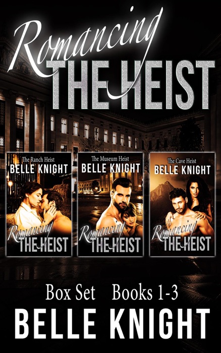 Romancing The Heist: Box Set (Books 1 - 3)