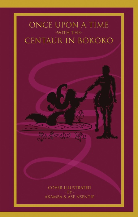 Once Upon a Time with the Centaur in Bokoko