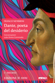 Dante, poeta del desiderio – Volume I - Franco Nembrini
