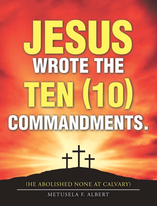 Jesus Wrote  the Ten (10) Commandments.