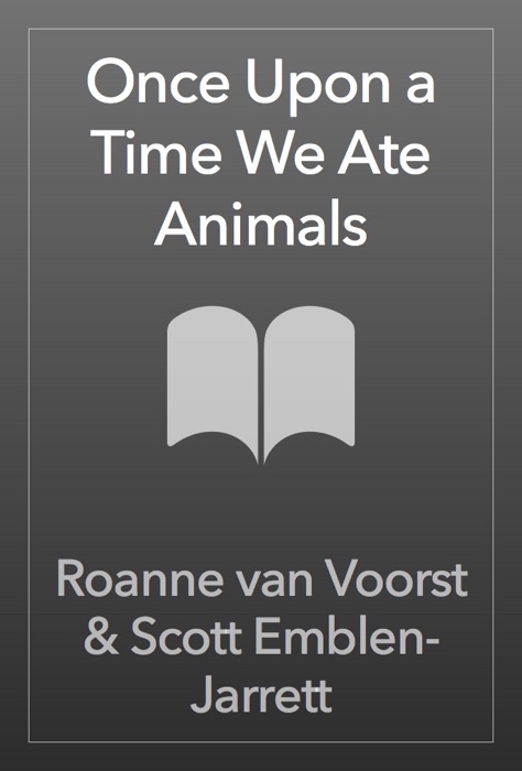 Once Upon a Time We Ate Animals