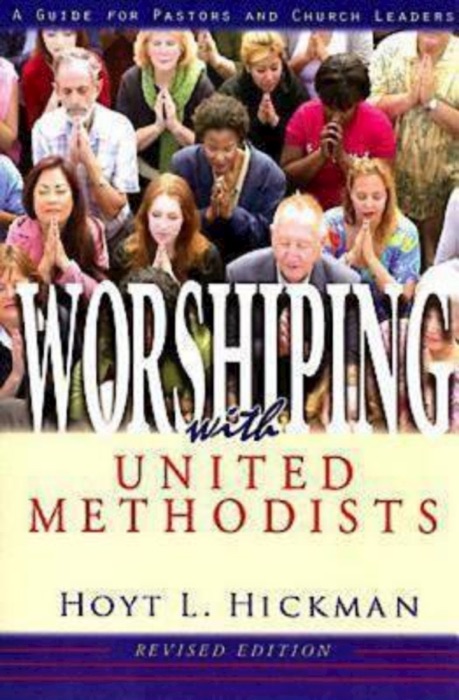 Worshiping with United Methodists Revised Edition