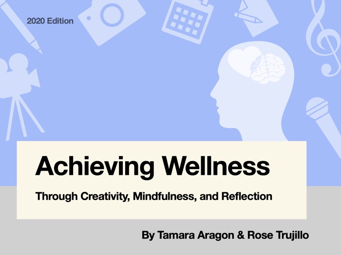Achieving Wellness Through Creativity, Mindfulness, and Reflection