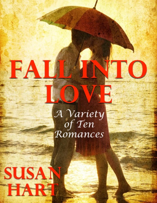 Fall Into Love:  A Variety of Ten Romances