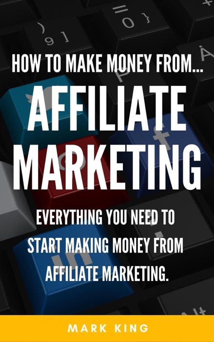 How To Make Money From...Affiliate Marketing