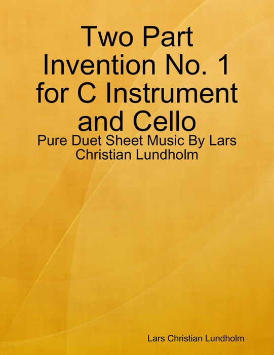 Two Part Invention No. 1 for C Instrument and Cello - Pure Duet Sheet Music By Lars Christian Lundholm