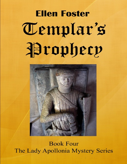 Templar's Prophecy: The Lady Apollonia Mystery Series Book Four