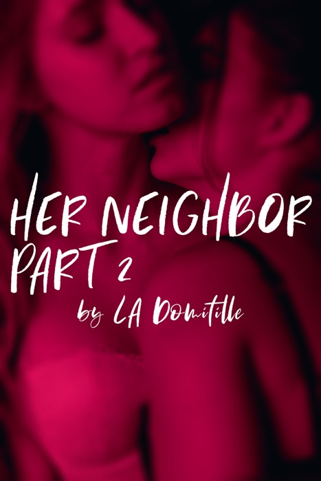 Her Neighbor Part 2