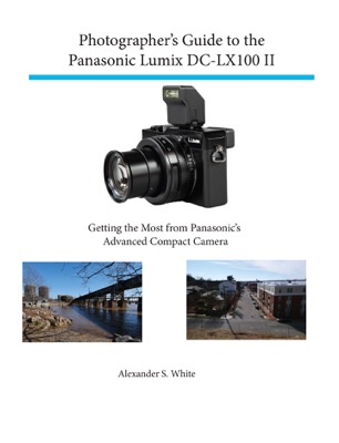 Photographer's Guide to the Panasonic Lumix DC-LX100 II
