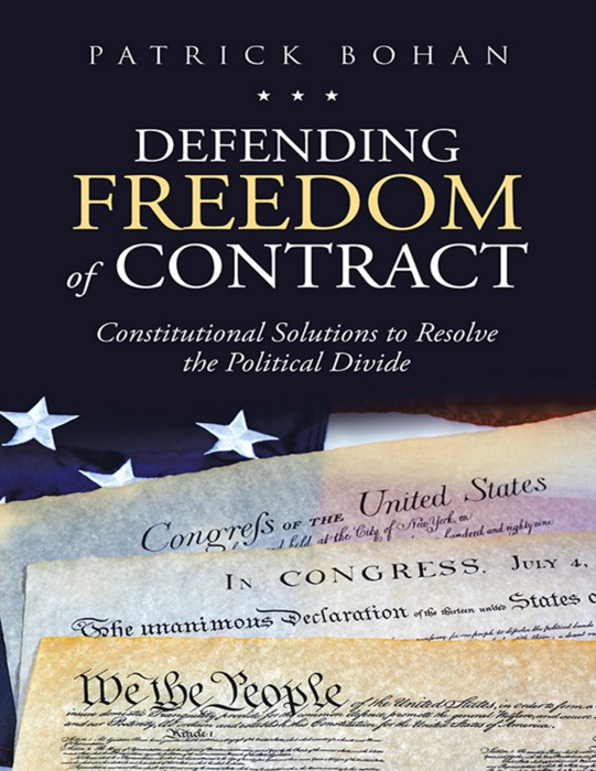 Defending Freedom of Contract: Constitutional Solutions to Resolve the Political Divide