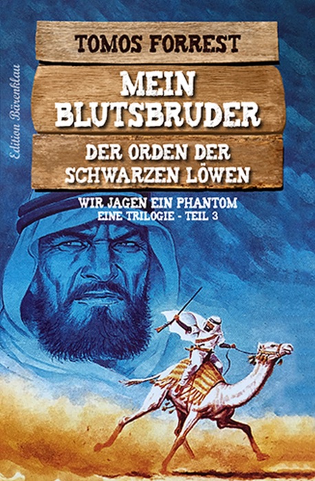 Wir jagen ein Phantom: Mein Blutsbruder: Trilogie Der Orden der schwarzen Löwen Teil 3