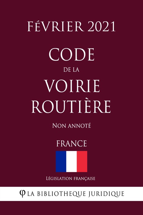 Code de la voirie routière (France) (Février 2021) Non annoté