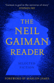 The Neil Gaiman Reader - Neil Gaiman & Marlon James