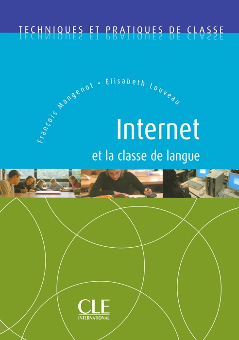 Internet et classe de langue FLE - Techniques et pratiques de classe - Ebook