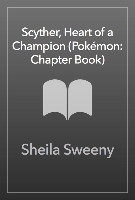 Scyther, Heart of a Champion (Pokémon: Chapter Book)