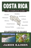 Costa Rica: The Complete Guide - James Kaiser