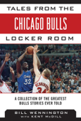 Tales from the Chicago Bulls Locker Room - Bill Wennington & Kent McDill