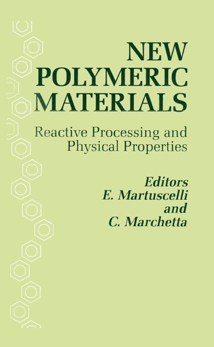 New Polymeric Materials: Reactive Processing and Physical Properties