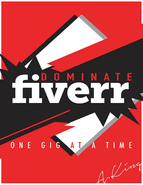 Dominate Fiverr: One Gig At a Time