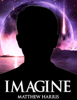 Imagine - Matthew Harris