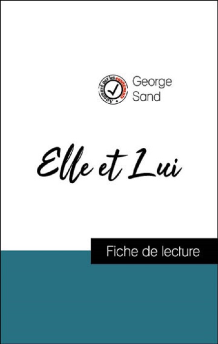 Analyse de l'œuvre : Elle et Lui (résumé et fiche de lecture plébiscités par les enseignants sur fichedelecture.fr)