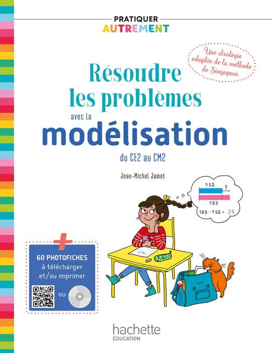 Pratiquer autrement - Résoudre les problèmes avec la modélisation du CE2 au CM2 ePub FXL - Ed. 2019