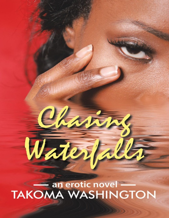 Chasing Waterfalls: An Erotic Novel