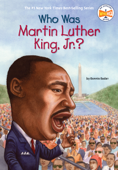 Who Was Martin Luther King, Jr.? - Bonnie Bader, Who HQ & Elizabeth Wolf