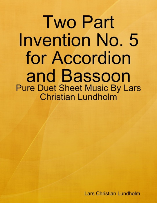 Two Part Invention No. 5 for Accordion and Bassoon - Pure Duet Sheet Music By Lars Christian Lundholm