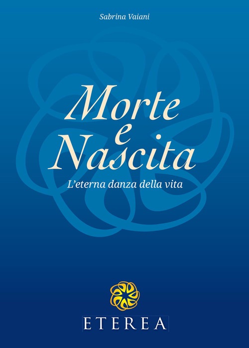 Morte e Nascita. L'eterna danza della vita