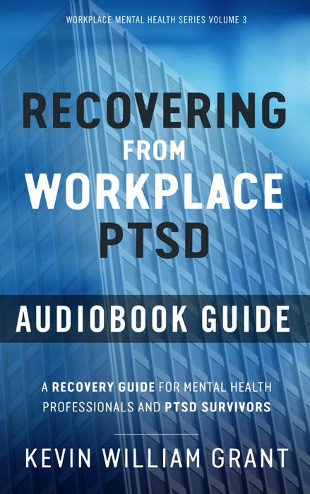 Recovering from Workplace PTSD Audiobook Guide